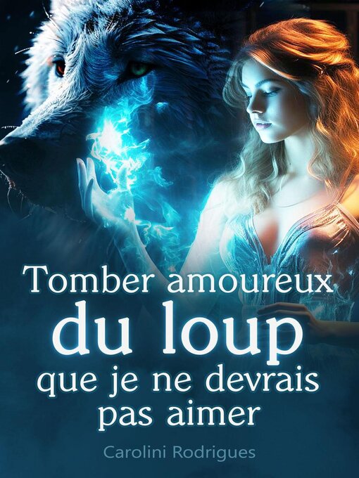 Title details for Tomber amoureux du loup que je ne devrais pas aimer by Destinée - Une Princesse Perdue - Available